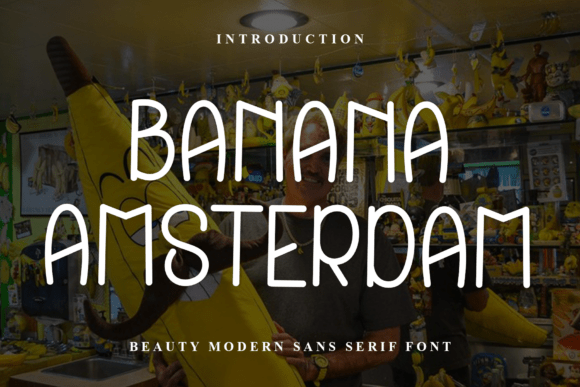 Exploring the Unique Appeal of Banana Amsterdam Font